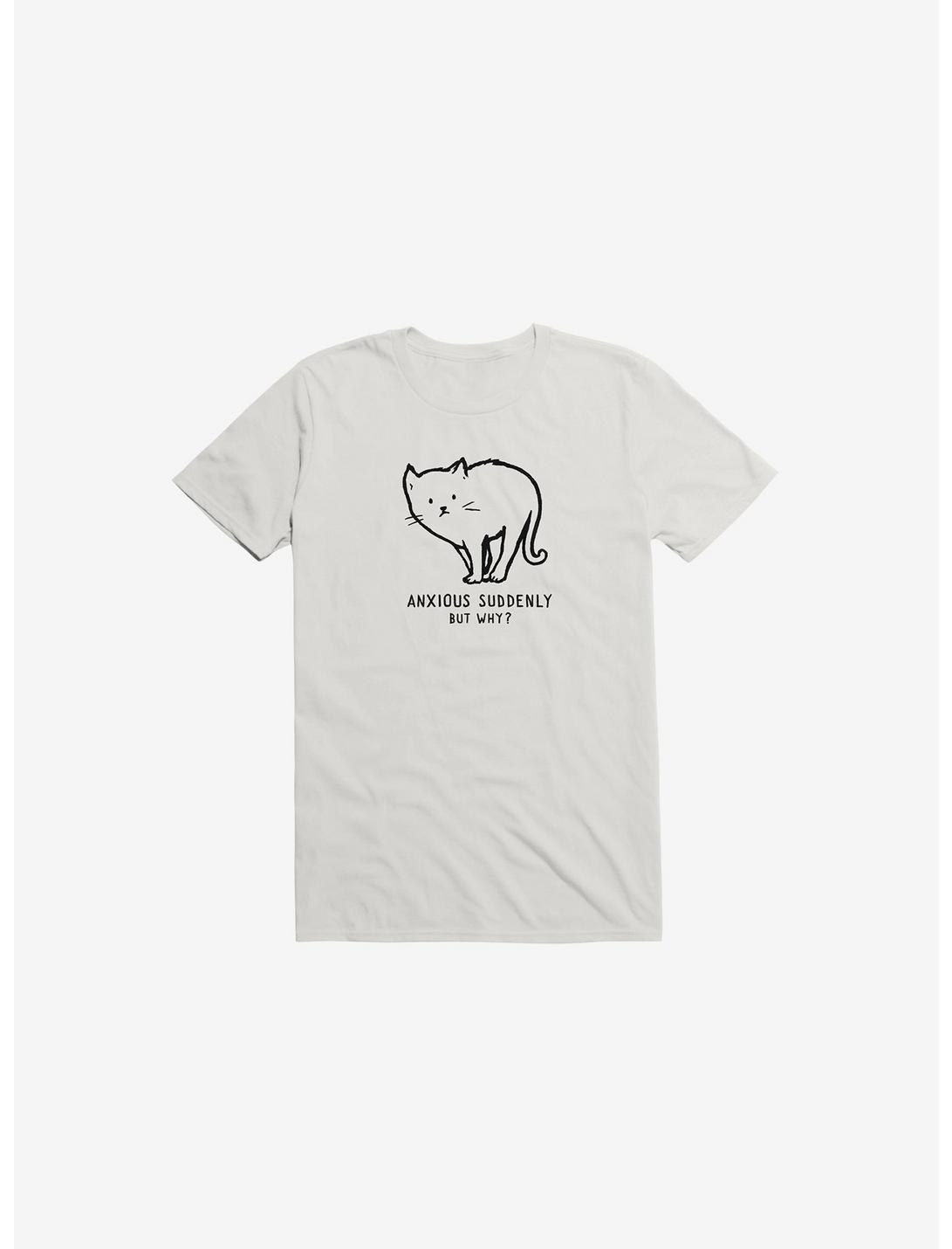 Anxious Suddenly T-Shirt
