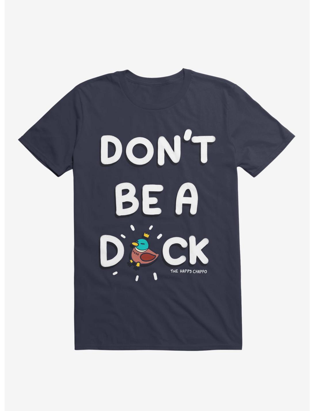 Don't Be A Duck T-Shirt