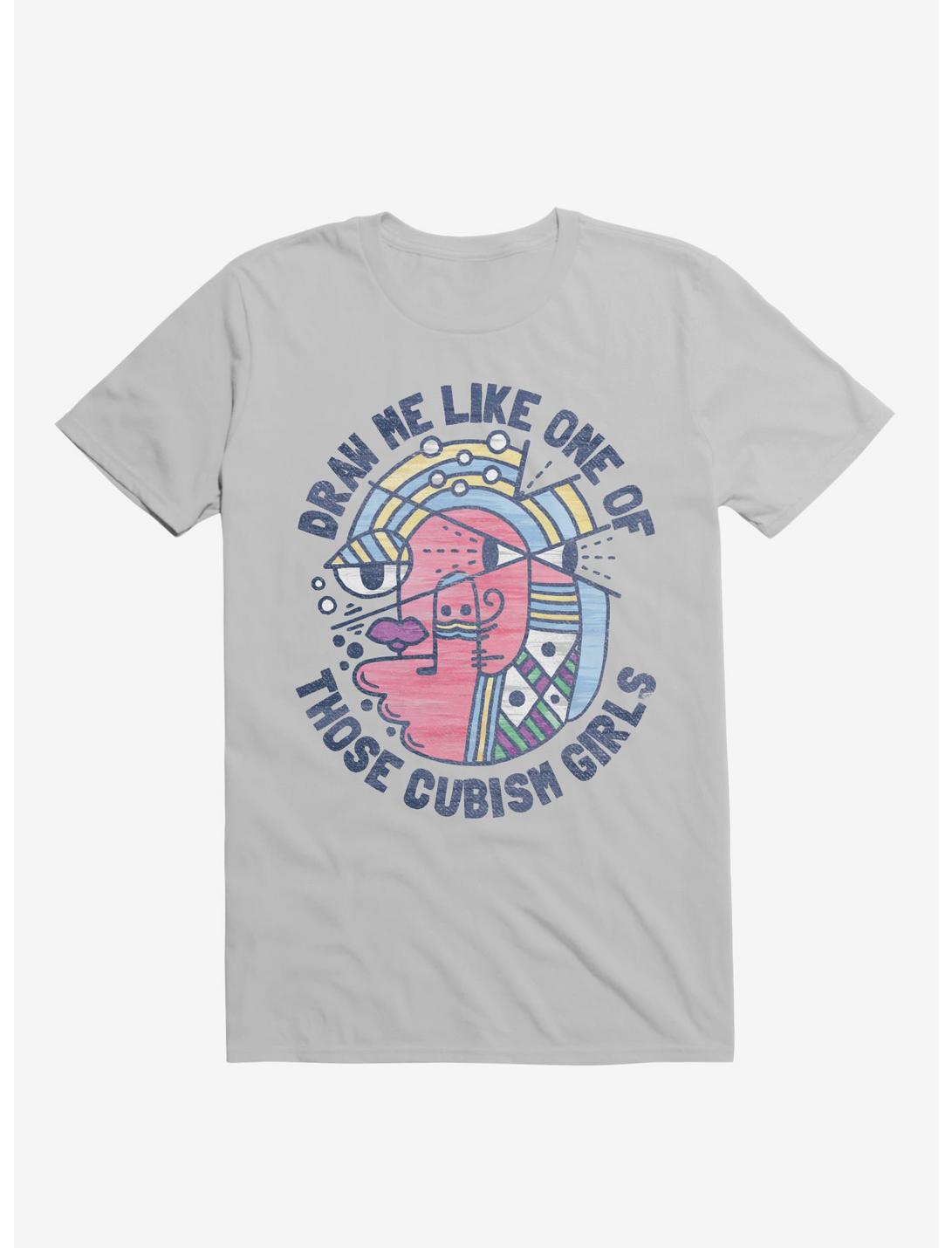 Draw Me Like On Of Those Cubism Girls Silver T-Shirt