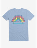 You're Gonna Be Okay! Rainbow Light Blue T-Shirt