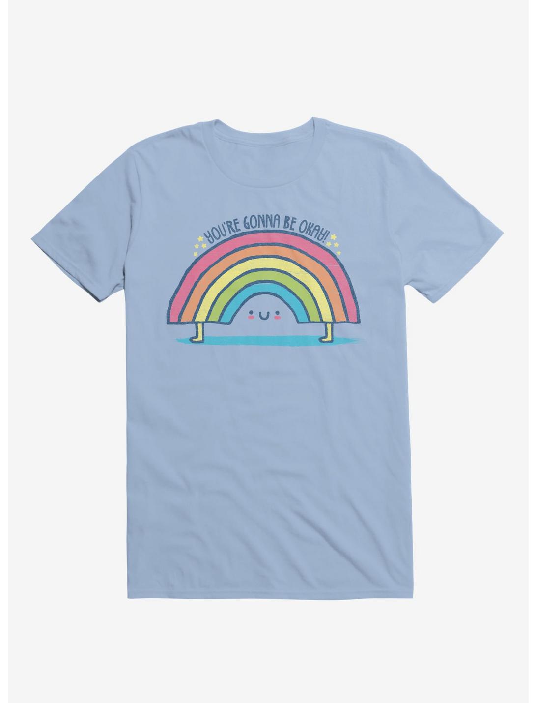 You're Gonna Be Okay! Rainbow Light Blue T-Shirt