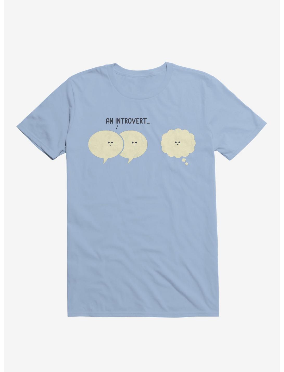 An Introvert... Speech And Thought Bubbles Light Blue T-Shirt
