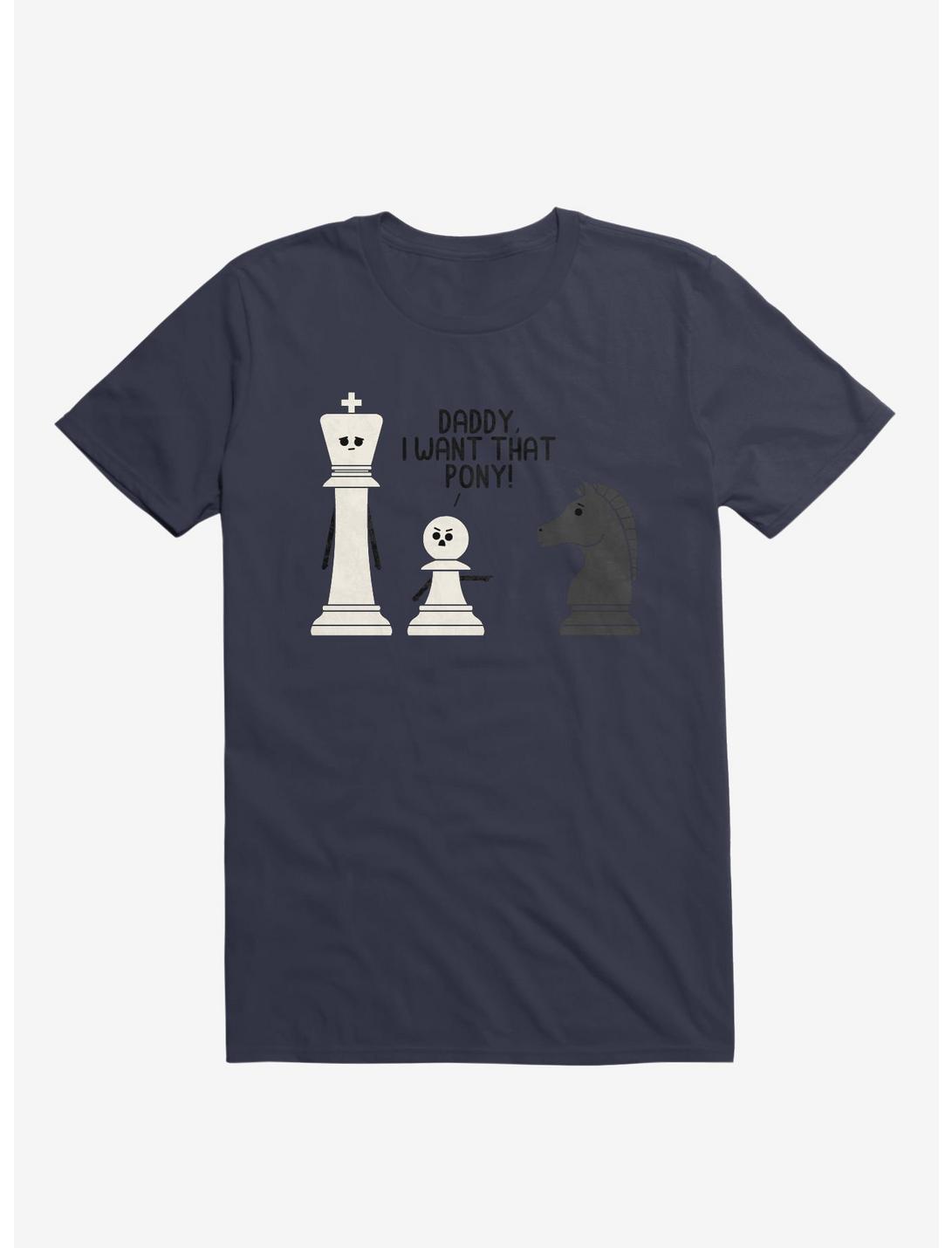 Daddy, I Want That Pony! Chess Pieces Navy Blue T-Shirt