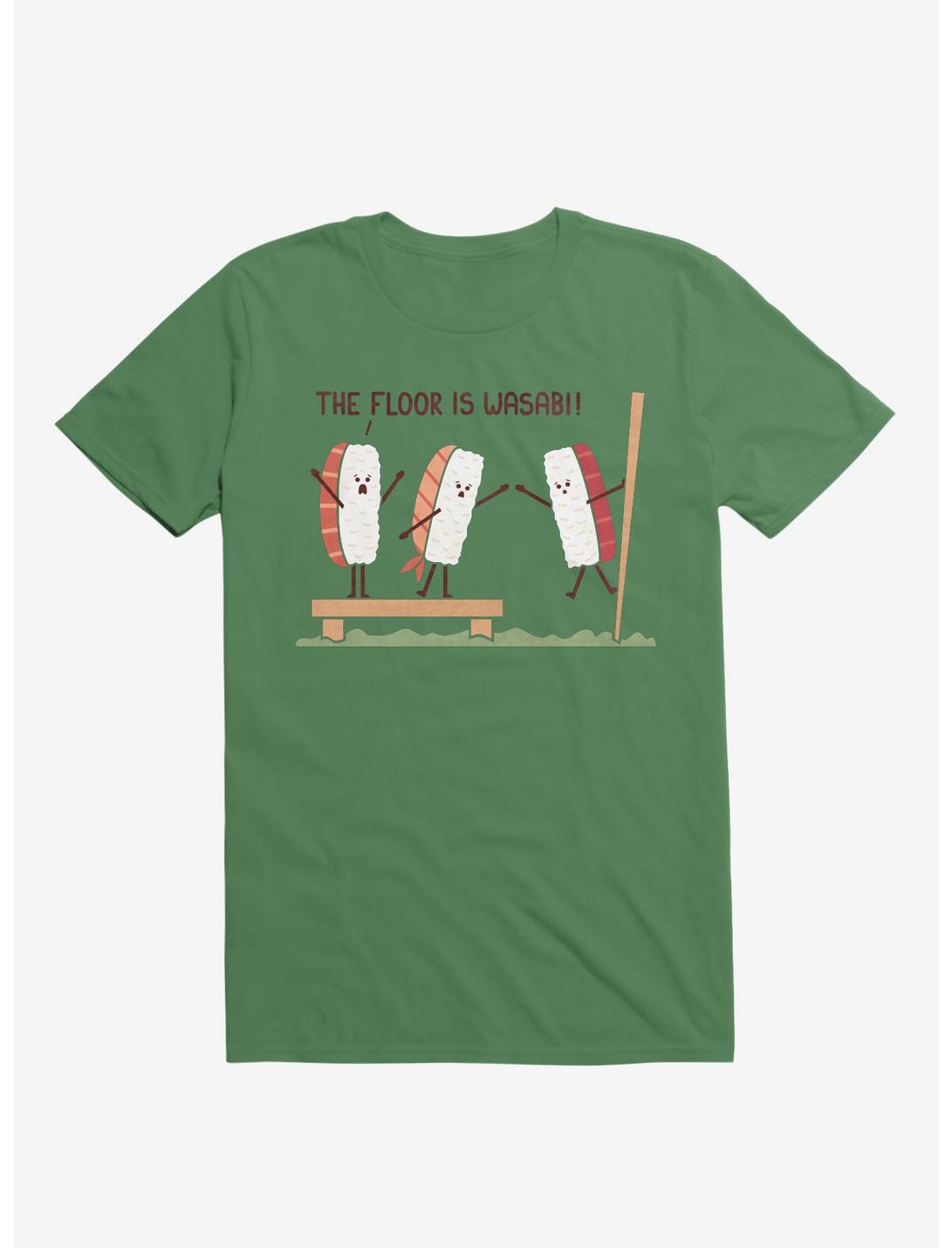 Sushi The Floor Is Wasabi Irish Green T-Shirt