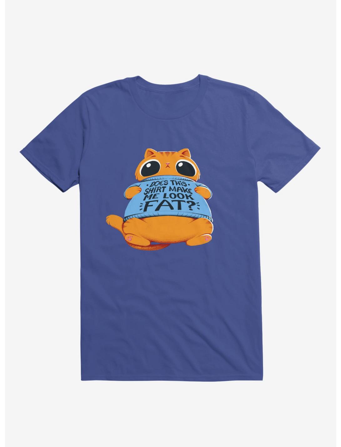 Does This Shirt Make Me Look Fat? Royal Blue T-Shirt