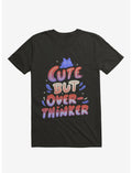 Cute But Overthinker Black T-Shirt