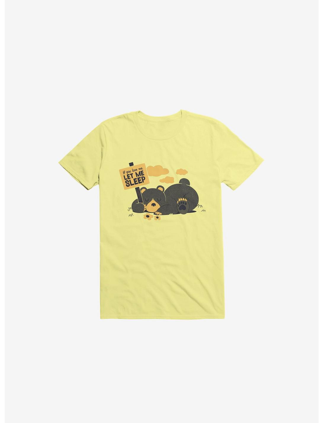 If You Love Me Let Me Sleep Bear T-Shirt