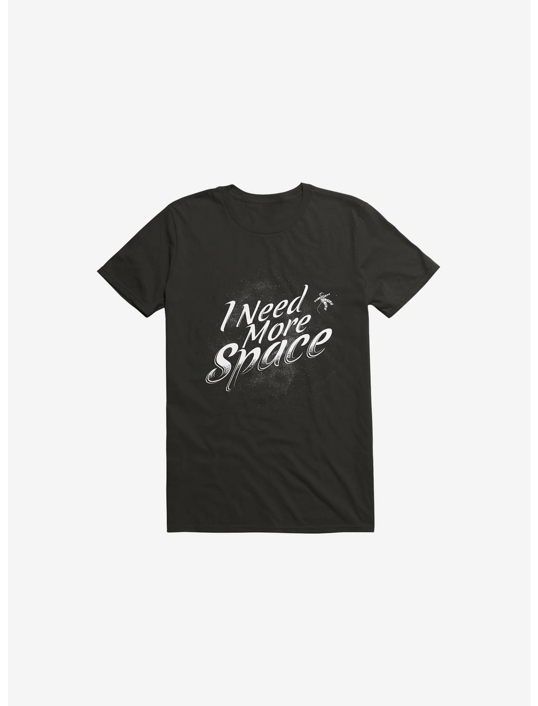 I Need More Space Astronaut Black T-Shirt