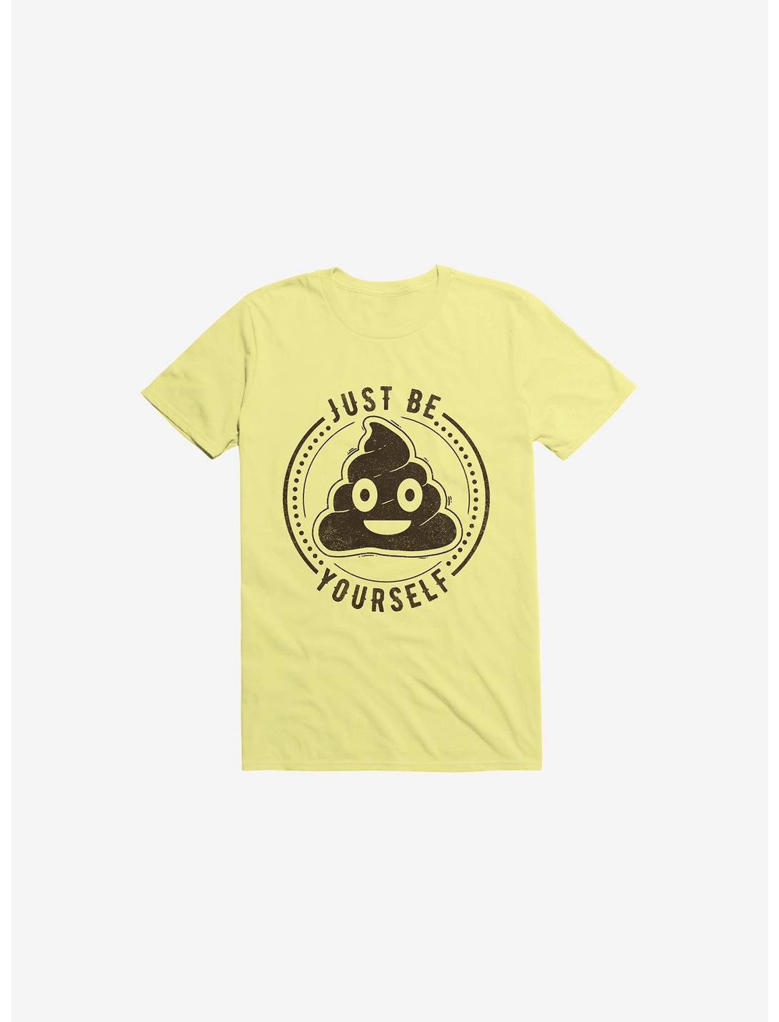 Just Be Yourself Poo T-Shirt