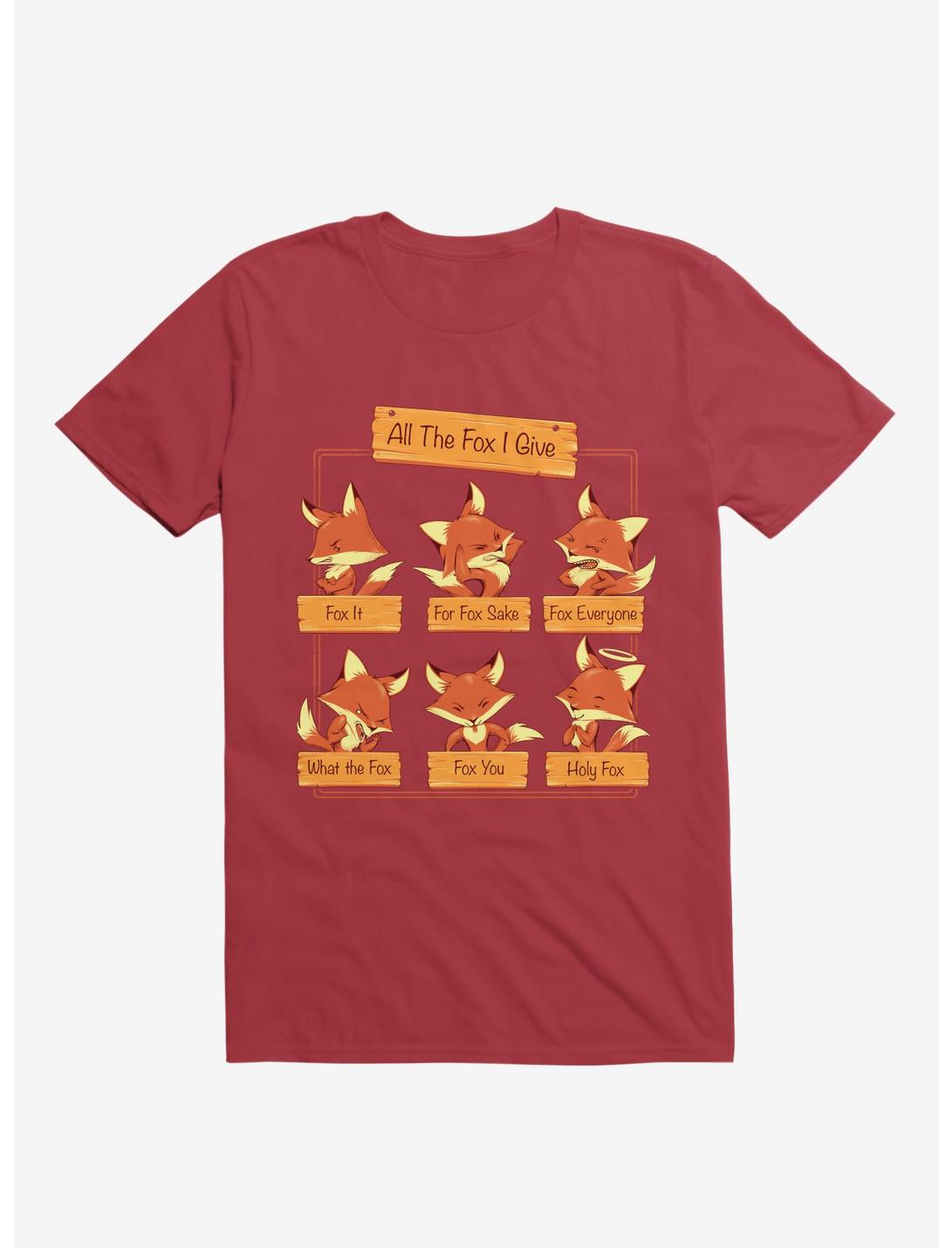 All The Fox I Give Red T-Shirt