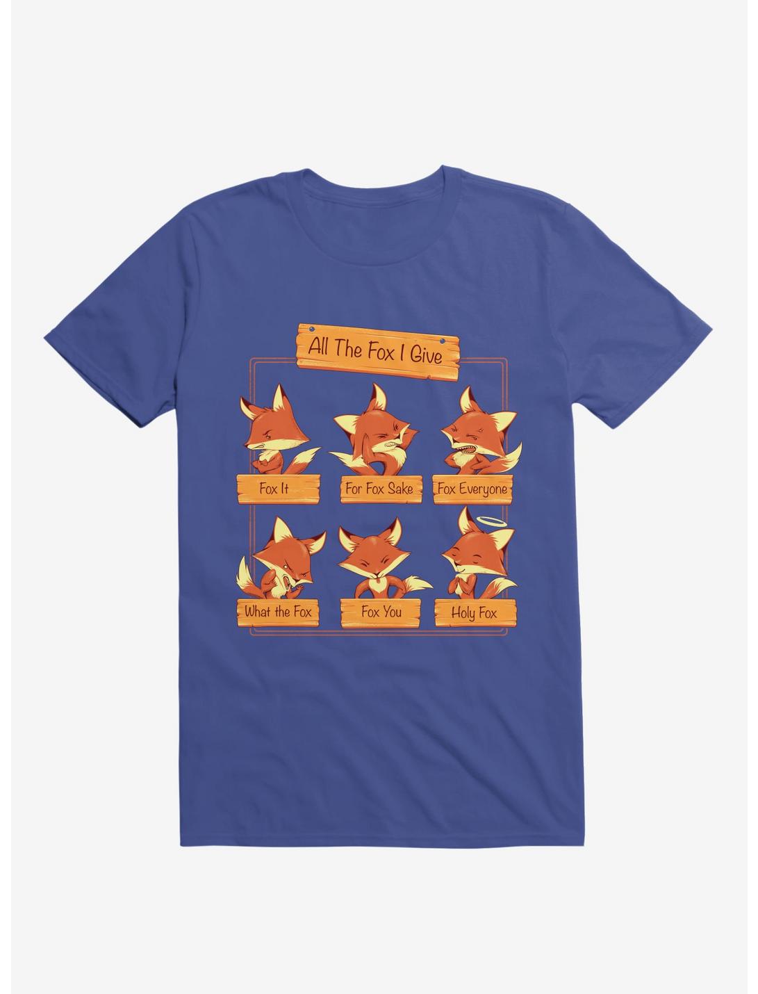 All The Fox I Give Royal Blue T-Shirt