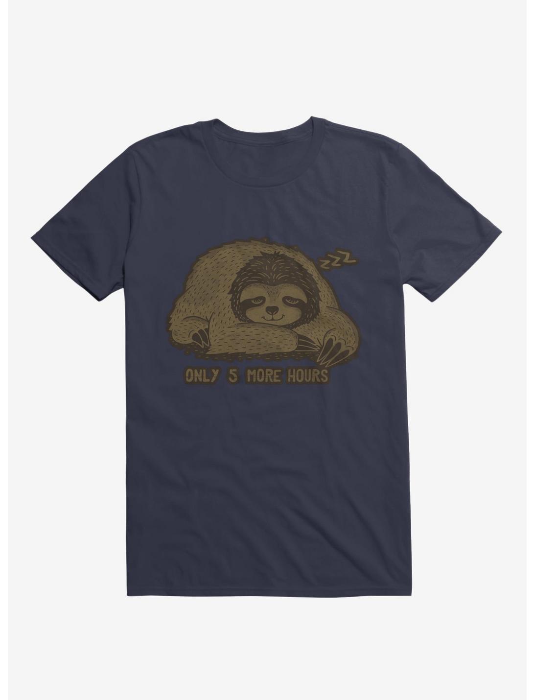 Only 5 Hours More T-Shirt