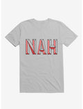 Nah, Not Now T-Shirt