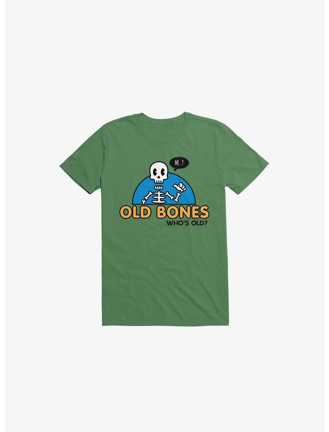 Old Bones, Who's Old? T-Shirt