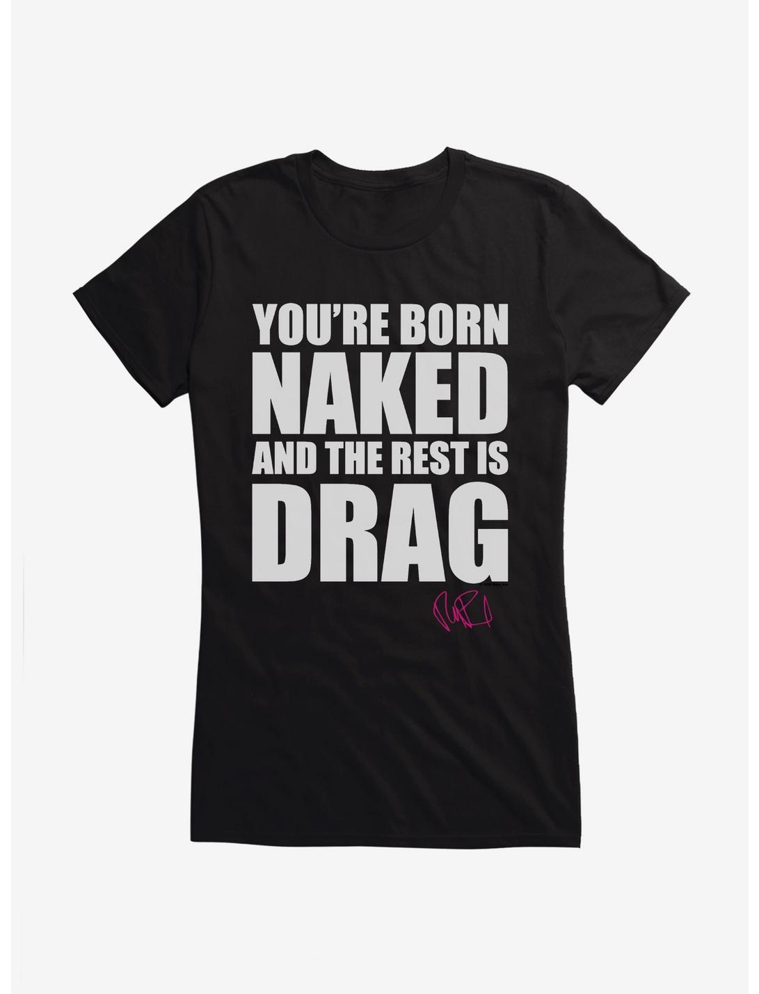 RuPaul Born Naked Girls T-Shirt
