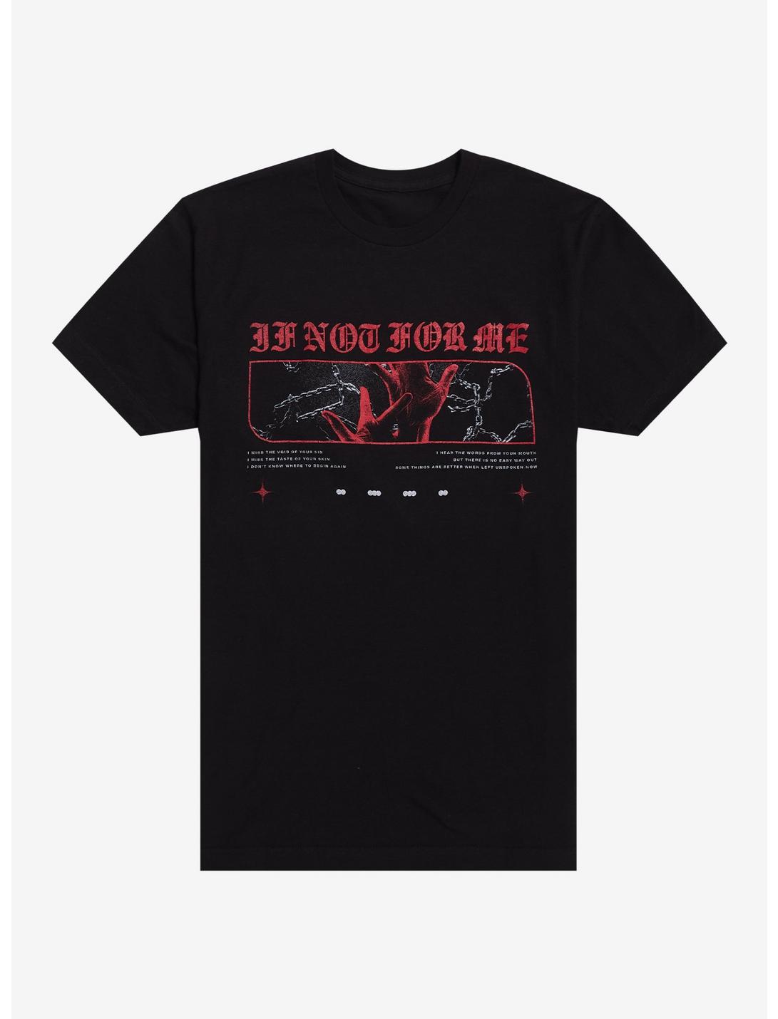 If Not For Me Feel Me Now Lyrics T-Shirt
