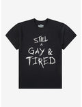 Still Gay & Tired T-Shirt By Goodie Two Sleeves