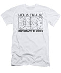 Life Is Full of Important Choices Basketball Basquiaty Store T-Shirt