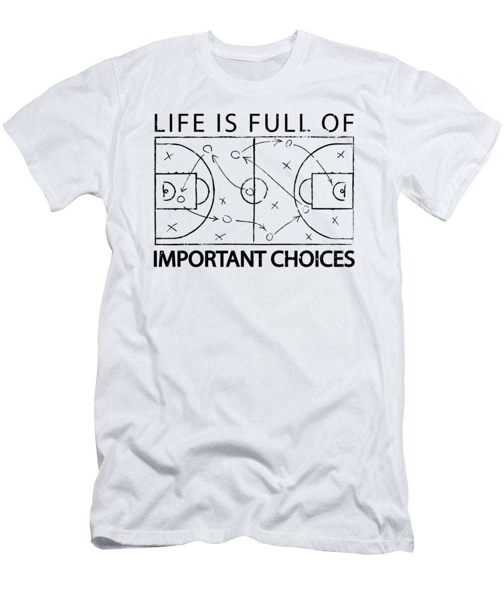 Life Is Full of Important Choices Basketball Basquiaty Store T-Shirt